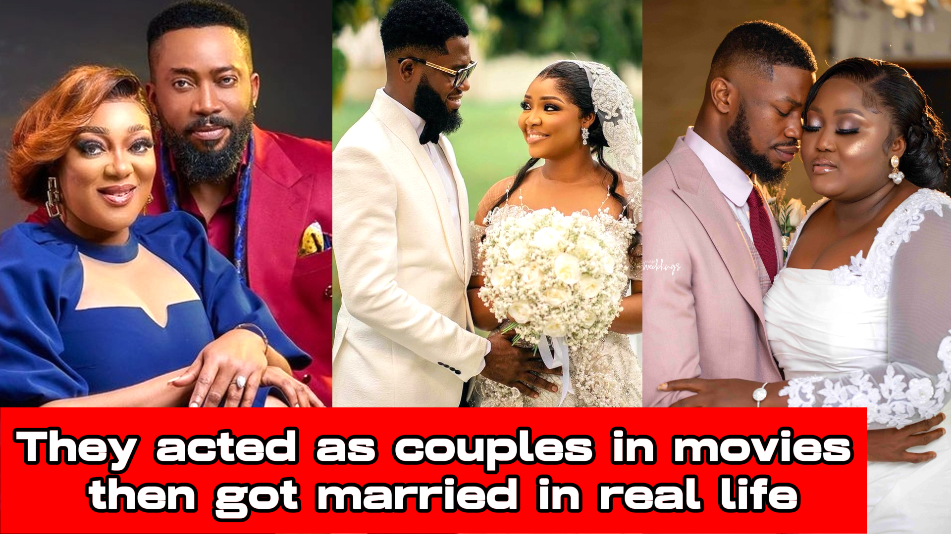 15 Nollywood Couples Who Got Married After Acting As Couples In Movies Ejimozy 